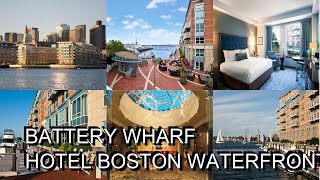 Battery Wharf Hotel Boston Waterfront [upl. by Acimat]