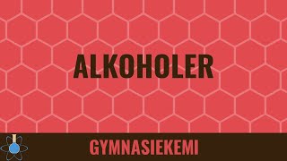 Alkoholer  Kemi B  Organisk kemi 3 [upl. by Quigley]