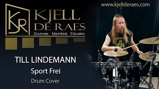 TILL LINDEMANN  Sport Frei Drum Cover by Kjell De Raes [upl. by Blim427]