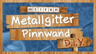 DIY Pinnwand aus einem Metallgitter selber machen  WEICON [upl. by Htenaj]