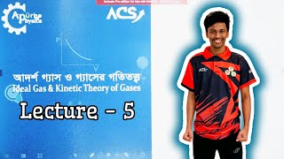 আদর্শ গ্যাস ও গ্যাসের গতিতত্ত্ব  Ideal Gas amp Kinetic Theory Of Gases  Apurbo Opu  ACS  Class5 [upl. by Ailito]