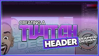 How To Design A Simple Twitch BannerHeader [upl. by Yenittirb]