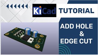 TUTORIAL KICAD 6 ADDING HOLE amp EDGE CUT [upl. by Perot]