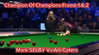 Mark SELBY Vs Alli Caters Frame 1amp2  Champion of champions [upl. by Zola]