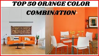 50 ORANGE COLOUR COMBINATION WALL IDEAS IN 2021 [upl. by Irual]