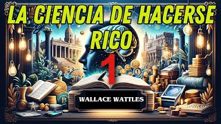 La Ciencia de Hacerse Rico Capítulo 1  El Derecho a Ser Rico  Audiolibro WALLACE WATTLES [upl. by Maeve]