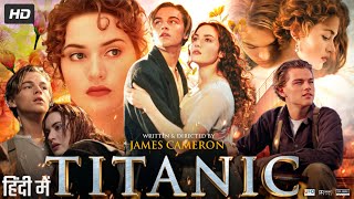 Titanic Full Movie In Hindi  Leonardo DiCaprio  Kate Winslet  Billy Zane  Review amp Fact [upl. by Anneirb642]