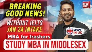 Breaking Good News Study MBA without Work Experience in Middlesex University  UK January 24 Intake [upl. by Donni]