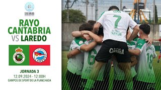 RAYO CANTABRIA  LAREDO ı Jornada 3  Segunda Federación ı Temporada 2425 🔴 [upl. by Antipas332]