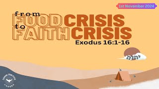 FROM FOOD CRISIS TO FAITH CRISIS  Exodus 16 1  16  1st November 2024 [upl. by Sherwynd]