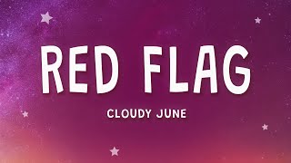 Cloudy June  Red Flag Lyrics [upl. by Teahan]