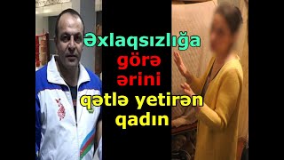 KRİMİNAL2024 Cinayət işi №220116151 Ərini qətlə yetirib cəzadan azad edilən qadınANONS [upl. by Nogem]