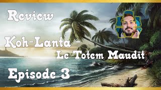 👨‍🚒 Review KohLanta  Le Totem Maudit  Episode 3  Jai deux bracelets Deux 👨‍🚒 [upl. by Terrej576]