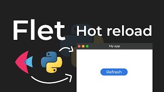 How To Hot Reload Your Python App Flet Tutorial [upl. by Albion]