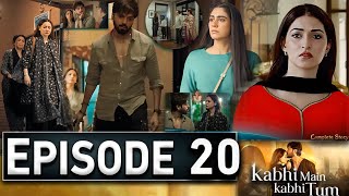 Kabhi Main Kabhi Tum Episode 20  KabhiMainKaabhiTum21  New Episode – Ary Drama [upl. by Charlene860]