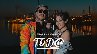 Stephanie Ft Arrancandonga  Toda [upl. by Neff]