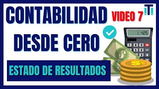 ESTADO DE RESULTADOS  Cuentas del Estado de Resultados  CURSO DE CONTABILIDAD DESDE CERO VIDEO 7 [upl. by Debbee400]