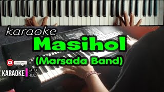 KaraokeMASIHOLMarsada BandCiptMarlundu SitumorangLive KeyboardDOWNLOAD STYLE DI DESKRIPSI [upl. by Anailuy759]