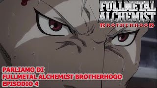 PARLIAMO DI FULLMETAL ALCHEMIST BROTHERHOOD EPISODIO 5 [upl. by Tioneb]