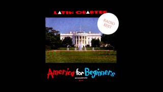 Latin Quarter  America For Beginners 7quot Version [upl. by Ardnasela527]