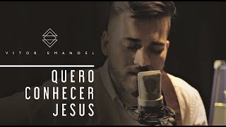 QUERO CONHECER JESUS COVER  ACÚSTICO  VITOR EMANOEL [upl. by Lehteb]