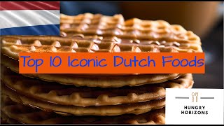 Top 10 Iconic Dutch Foods  Hungry Horizons [upl. by Lemrej386]