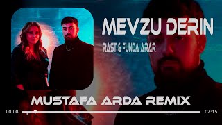 Rast amp Funda Arar  Mevzu Derin Mustafa Arda Remix [upl. by Bandler]