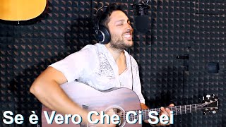 Se è Vero Che Ci sei  Biagio Antonacci cover [upl. by Ehlke926]