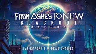 From Ashes To New  Live Before Im Dead Hours Official Audio [upl. by Brose896]