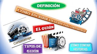 GUIÓN PARA UN CORTOMETRAJE DEFINICIÓN FORMATO TIPOS Y EJEMPLOS [upl. by Notlil913]