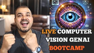 Live Complete Computer Vision With Generative AI Bootcamp [upl. by Inoek288]