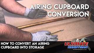 How to convert an airing cupboard into storage [upl. by Keare]