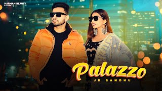 PALAZZO  JD Sandhu  Sukh Sanghera  Sikander Sidhu  New Punjabi Songs 2024  Latest Punjabi Song [upl. by Arehahs]