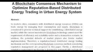 A Blockchain Consensus Mechanism to Optimize Reputation Based Distributed Energy Trading in Urban En [upl. by Llevart]