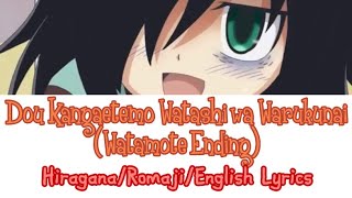 Watamote Ending  Dou Kangaetemo Watashi wa Warukunai  KanaRomajiEnglish [upl. by Pembroke]