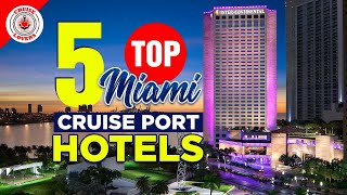 Five Top Miami Cruise Port Hotels [upl. by Horacio]