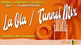 LA OLA  TUNNEL MIX  Rossella Ferrari e i Casanova feat Davide Pomponio [upl. by Eiramana]