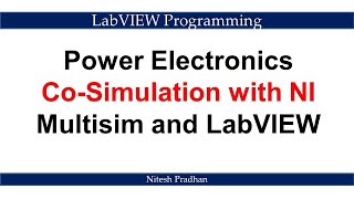 Power Electronics Co Simulation with NI Multisim and LabVIEW  Video From nicom [upl. by Ramu]