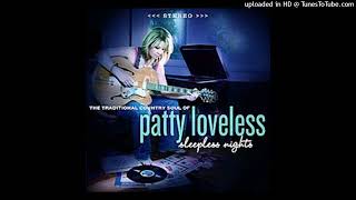 Patty Loveless  There Goes My Everything [upl. by Katharina20]