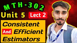 2 Consistent and Efficient Estimator  Types of Estimators [upl. by Negroj21]