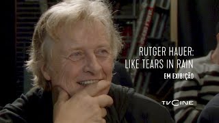 Rutger Hauer Like Tears In Rain  Em Exibição [upl. by Ahsemak]