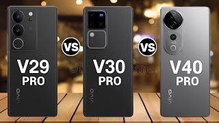 Vivo V40 Pro Vs Vivo V29 Pro Vs Vivo V30 Pro [upl. by Kho]