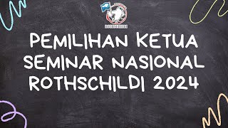 PEMILIHAN KETUA SEMINAR NASIONAL ROTHSCHILDI 2024 [upl. by Edmea178]