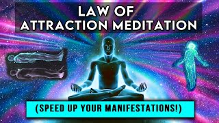 Law of Attraction Meditation  POWERFUL Guided Meditation to Speed Up Manifestation  Theta  528Hz [upl. by Akirdnas862]