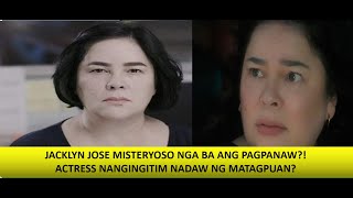 JACKLYN JOSE MISTERYOSO NGA BA ANG PGAPANAW NANGINGITIM NA DAW NG MATAGPUAN PANOORIN [upl. by Schroeder]