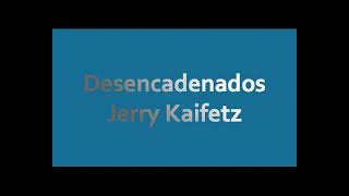 Desencadenados Testimonio De Jerry Kaifetz [upl. by Goodman]