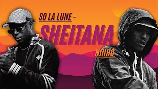 SO La Lune X Ninho  Sheitana MASHUP [upl. by Mike]