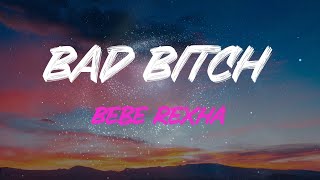 Bebe Rexha  Bad Bitch Feat Ty Dolla Ign Lyrics  Bad Bitch Bad Bitch [upl. by Adneral]