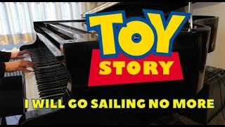 Toy Story  I Will Go Sailing No More Piano [upl. by Kellia236]