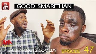 GOOD SAMARITHAN Mark Angel Comedy Episode 124 [upl. by Enid]